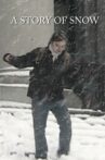 A Story of Snow Movie Streaming Online