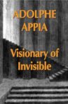 Adolphe Appia Visionary of Invisible Movie Streaming Online