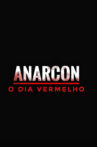 Anarcon: o Dia Vermelho Movie Streaming Online