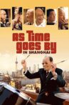 As Time Goes by in Shanghai Movie Streaming Online