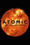 Atomic: Living in Dread and Promise Movie Streaming Online