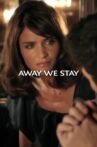 Away We Stay Movie Streaming Online