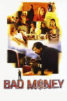 Bad Money Movie Streaming Online