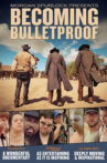 Becoming Bulletproof Movie Streaming Online