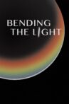 Bending the Light Movie Streaming Online