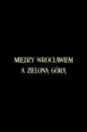 Between Wroclaw and Zielona Góra Movie Streaming Online