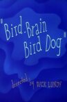 Bird-Brain Bird Dog Movie Streaming Online