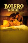 Bolero de noche Movie Streaming Online