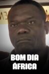 Bom Dia África Movie Streaming Online