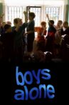 Boys Alone Movie Streaming Online