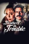 Brothers in Trouble Movie Streaming Online