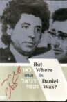 But Where Is Daniel Wax? Movie Streaming Online