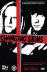 Changing Skins Movie Streaming Online