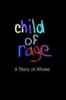 Child of Rage: A Story of Abuse Movie Streaming Online
