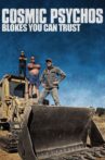 Cosmic Psychos: Blokes You Can Trust Movie Streaming Online