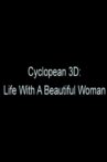 Cyclopean 3D: Life with a Beautiful Woman Movie Streaming Online