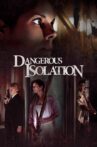 Dangerous Isolation Movie Streaming Online