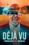 Déjà Vu - O Primeiro Ano do "Novo" Governo Lula Movie Streaming Online