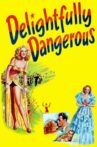 Delightfully Dangerous Movie Streaming Online