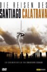 Die Reisen des Santiago Calatrava Movie Streaming Online