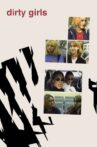 Dirty Girls Movie Streaming Online