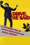 Drive, He Said: A Cautionary Tale of Campus Revolution and Sexual Freedom Movie Streaming Online