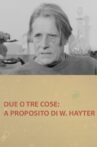 Due o tre cose: a proposito di W. Hayter Movie Streaming Online