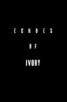 Echoes Of Ivory Movie Streaming Online
