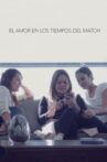 El amor en los tiempos del Match Movie Streaming Online