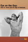 Eye on the Guy: Alan B. Stone & the Age of Beefcake Movie Streaming Online