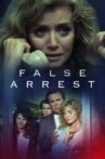 False Arrest Movie Streaming Online