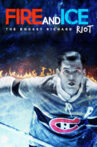 Fire and Ice: The Rocket Richard Riot Movie Streaming Online