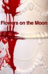 Flowers on The Moon Movie Streaming Online