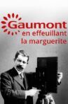 Gaumont, en effeuillant la marguerite Movie Streaming Online