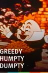 Greedy Humpty Dumpty Movie Streaming Online