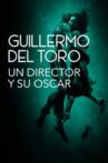 Guillermo del Toro: Un director y su Oscar Movie Streaming Online