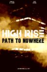 High Rise: Path to Nowhere Movie Streaming Online