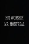 His Worship, Mr. Montréal Movie Streaming Online