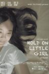 Hold On Little Girl Movie Streaming Online