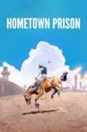 Hometown Prison Movie Streaming Online
