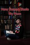 How Europe Stole My Mum Movie Streaming Online