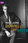 Hugh Laurie: Down by the River Movie Streaming Online