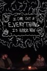 I Came Out & Everything is Worse Now Movie Streaming Online