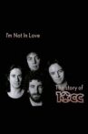I'm Not in Love - The Story of 10cc Movie Streaming Online