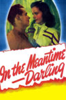 In the Meantime, Darling Movie Streaming Online