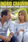 Ingrid Chauvin : notre combat pour adopter Movie Streaming Online