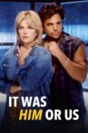 It Was Him or Us Movie Streaming Online
