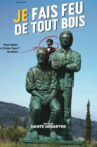 Je fais feu de tout bois Movie Streaming Online