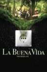 La Buena Vida - The Good Life Movie Streaming Online