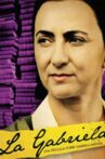 La Gabriela: Una historia sobre Gabriela Mistral Movie Streaming Online